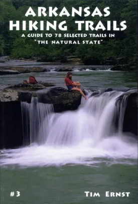 Arkansas Hiking Trails: A Guide to 78 Selected Trails in "The Natural State" Paperback  January 1, 1994