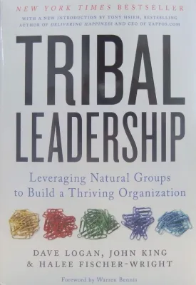 Tribal Leadership: Leveraging Natural Groups to Build a Thriving Organization Hardcover  January 22, 2008